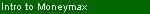Intro to Moneymax
